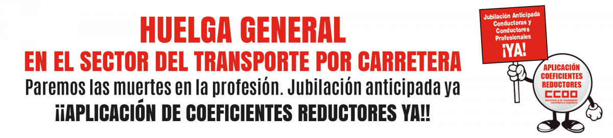 CCOO y UGT convocan huelga en el transporte por carretera para exigir la jubilacin anticipada de las y los conductores